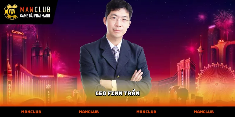 CEO Finn Trần Tư duy chiến lược của CEO Finn Trần tại nhà cái