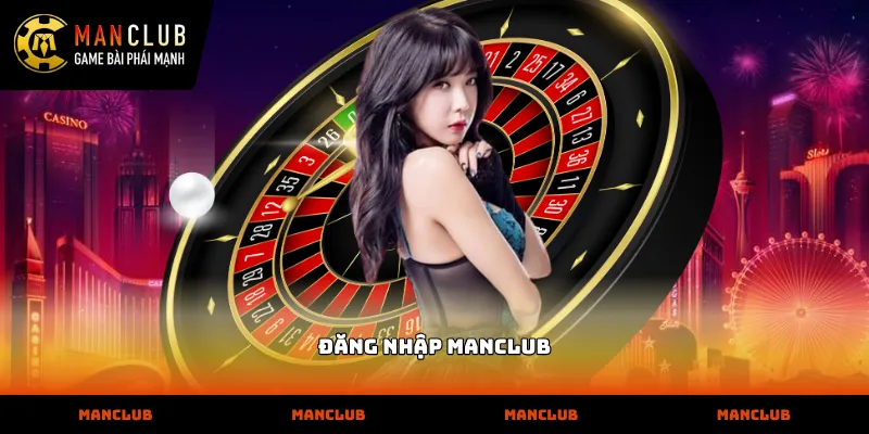 Đăng nhập MANCLUB Thực hiện quy trình đăng nhập MANCLUB an toàn trên thiết bị thông minh