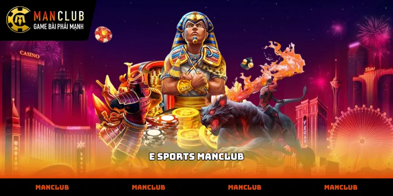 E Sports Vận hành sảnh e sports manclub chuyên nghiệp tại nhà cái