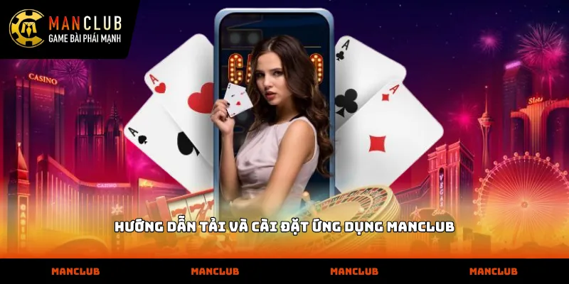 Trang Chủ Hướng dẫn tải và cài đặt ứng dụng MANCLUB